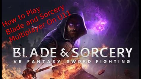 How to Play Blade and Sorcery Multiplayer: A Guide to Virtual Combat and Unlikely Tea Parties